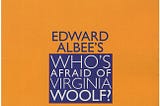 Who’s Afraid of Virginia Woolf: Desperate Humour