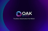 OAK Ecosystem Updates — Automation Hub, Early Adopter Rewards & Galxe Campaign