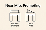 Near Miss Prompting