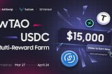 How To Earn $15,000 Incentive From wTAO/USDC Multi-Reward Farm on AshSwap