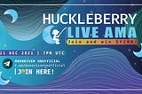 Huckleberry AMA Dec 21st 2021 — Moonriver Unofficial Telegram group