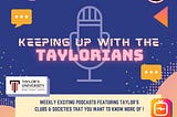 Behind the Scenes of “Keeping Up With the Taylorians”, a TUSC Podcast