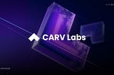 CARV Unveils CARV Labs, a $50M Accelerator to Fund Decentralized Data Ecosystem