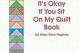 The It's Okay if You Sit on My Quilt Book | Cover Image