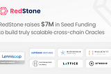 RedStone raises $7M Seed round, from Lemniscap, Blockchain Capital, Coinbase Ventures, Arweave and…