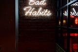 Habits: The good, the bad, and the Ugly