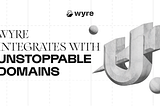 Unstoppable Domains Integrates with Wyre