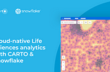 Leveraging Geospatial analytics for Lifescience with Snowflake & Carto