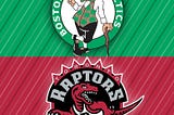 NBA Playoff Preview: Boston Celtics vs Toronto Raptors