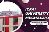 ICFAI University Meghalaya: A beacon of quality education in the Northeast