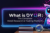 What is DYOR: The Complete Web3 Research & Trading Platform