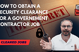 How to Obtain a Security Clearance for a Government Contractor Job