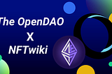 Partnership announcement of NFTWiki x The OpenDAO