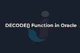 DECODE() Function in Oracle