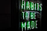 How Habits Make You Better