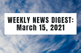 Marketing News Roundup: March 15, 2021