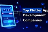 Top 10 Flutter App Development Companies in USA