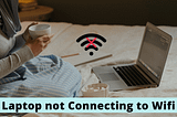 Why is my Laptop not connecting to WiFi — The Geeks Online Inc.