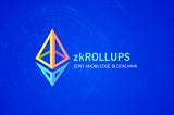 ZK Rollup — A Revolution in Scaling Blockchain