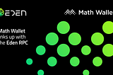 Math Wallet Links Up with the Eden RPC