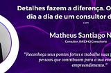 Os Segredos e o Dia-a-Dia de um Consultor de Negócios com Matheus Santiago Neto | RAIDHO…