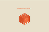 Postman — The Basic Guide Line