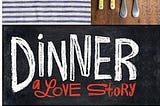 dinner-a-love-story-51239-1