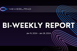 The 4EVERLAND Bi-Weekly Report(Jan 15, 2024 — Jan 28, 2024)
