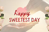 Sweetest Day–Commercial Greed or Communal Charity?