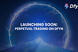 Dfyn Set to Launch a New Perpetual Trading Experience