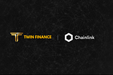 Twin Finance Integrates Chainlink to Secure the Pricing and Collateralization of Synthetic Assets