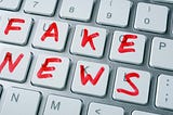 Fake News- What and What Not to Believe