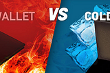 Differences between a Cold & Hot Wallet