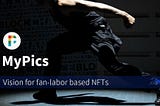 MyPics’ business models with Fan-labor based NFTs