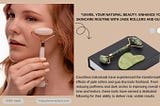 “Unveil Your Natural Beauty: Enhance Your Skincare Routine with Jade Rollers and Gua Sha”