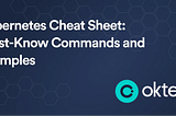 Kubernetes Cheat Sheet: Must-Know Commands and Examples