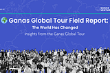 The World Has Changed. Venture Has Not. The Ganas Global Tour 2025 Field Report