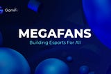 Today, we are super excited to be covering an up-and-coming esports and GameFi powerhouse: MegaFans.