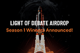 Time to Unwrap the Fun: Light of Debate Airdrop Season 1 NOW LIVE!