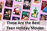 These Are the Best Teen Holiday Movies