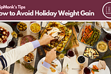 How to Avoid Holiday Weight Gain