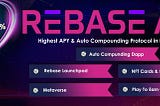 Rebase Highest APY & Auto Compounding Protocol in Decentralize Space