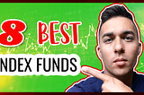 The 8 BEST Index Funds That Will Make You RICH!