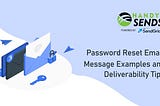 Password Reset Email Message Examples & Deliverability Tips