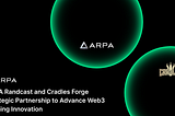 ARPA Randcast and Cradles Forge Strategic Partnership to Advance Web3 Gaming Innovation