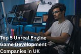 Top 5 Unreal Engine Game Development Companies in UK