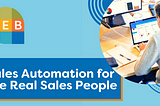 Sales Automation for the Real Sales People