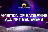 ABI GALAVERSE : AMBITION OF SATISFYING ALL NFT BELIEVERS