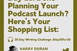 Day 26: Done Planning Your Podcast Launch? Here’s Your Shopping List: