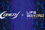 Life Beyond Studios x Cometh: Creating An NFT Engagement Program In The Life Beyond Metaverse